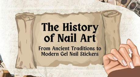 The History and Evolution of Nail Art