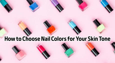 How to Choose Nail Colors for Your Skin Tone